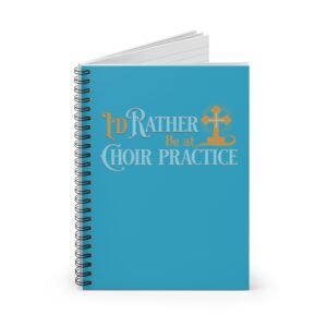 UCD Christian Spiral Lined Notebook I'd rather be at Choir Practice