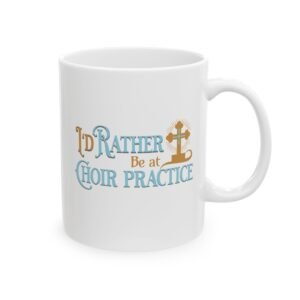 UCD Christian Mug I'd Rather be at Choir Practice