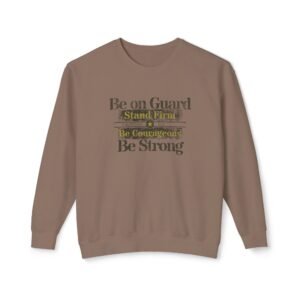 Be on Guard Be Strong  Christian Lightweight Sweatshirt - UCD