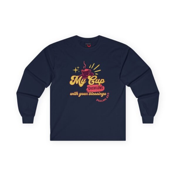 Cup Runneth Over Christian Long Sleeve  - UCD - Image 3