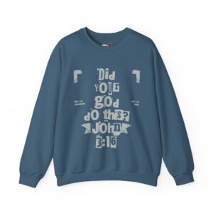 "Did Your God Do This?" John 3:16  Sweatshirt — Bible Verse Christian Crewneck