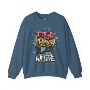 "Red Yellow Black White"  Sweatshirt — All are Precious