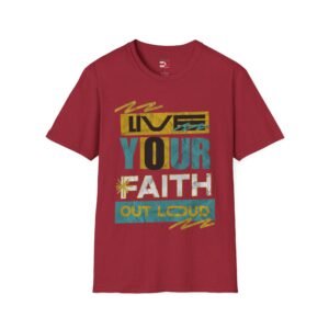 Live Your Faith Out Loud T-Shirt