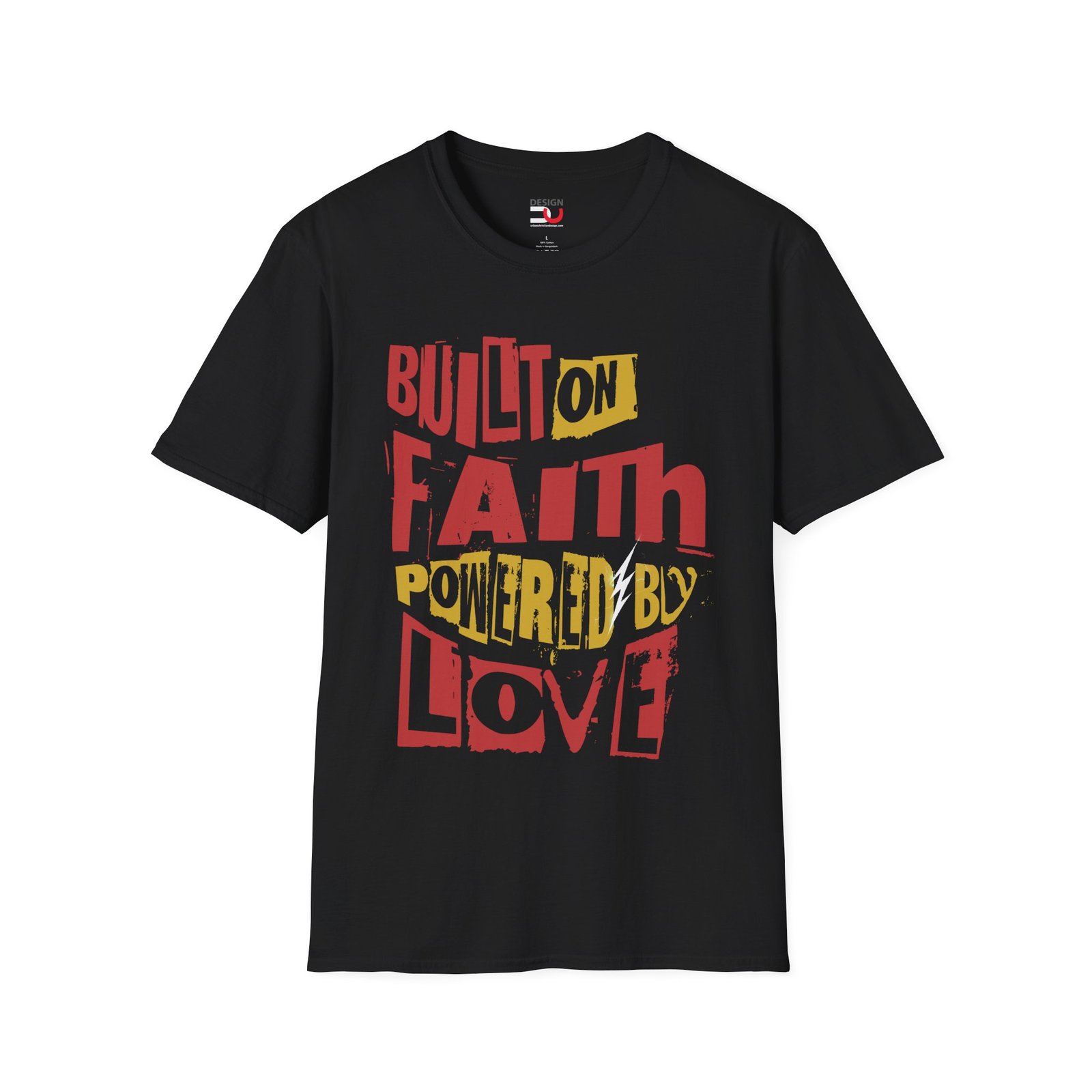 Built on Faith, Powered by Love T-Shirt